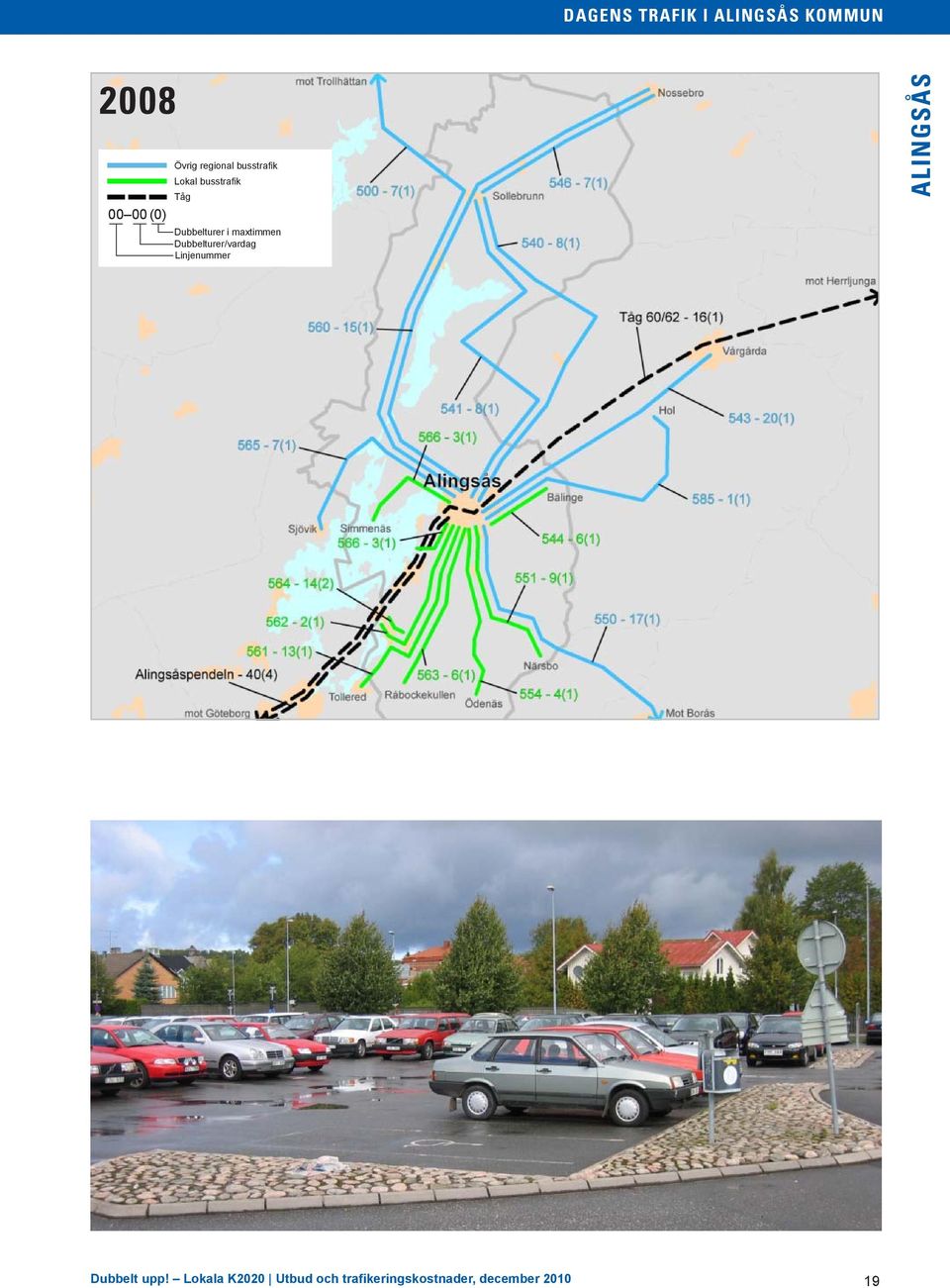 maxtimmen Dubbelturer/var Linjenummer ALINGSÅS Dubbelt