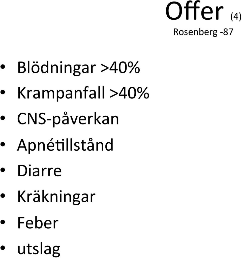 >40% CNS- påverkan