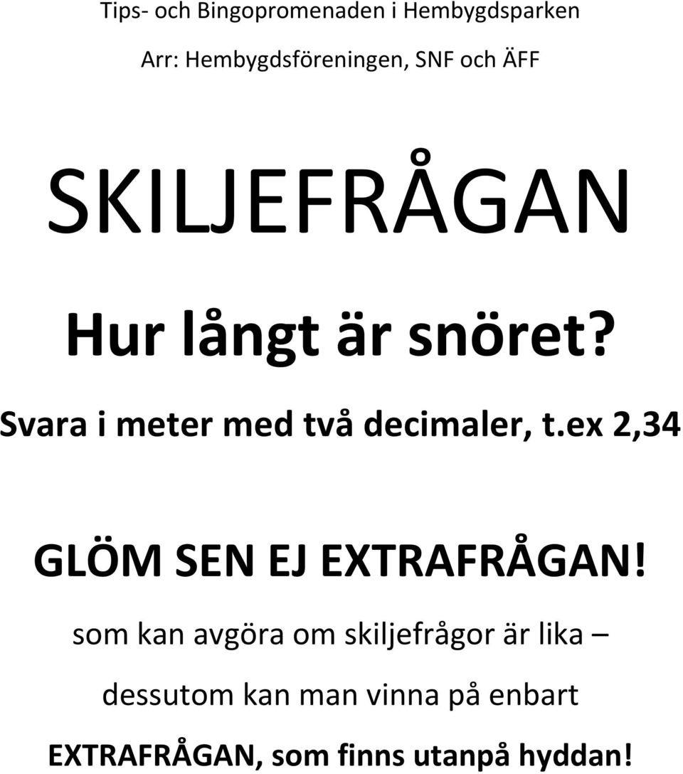 ex 2,34 GLÖM SEN EJ ETRAFRÅGAN!