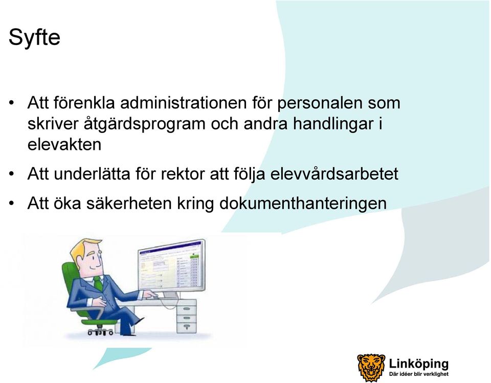 elevakten Att underlätta för rektor att följa