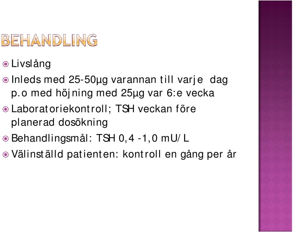 Laboratoriekontroll; TSH veckan före planerad dosökning