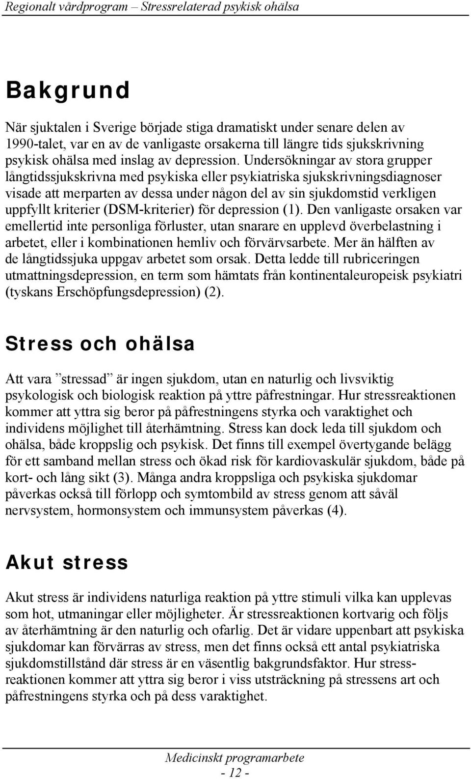 kriterier (DSM-kriterier) för depression (1).