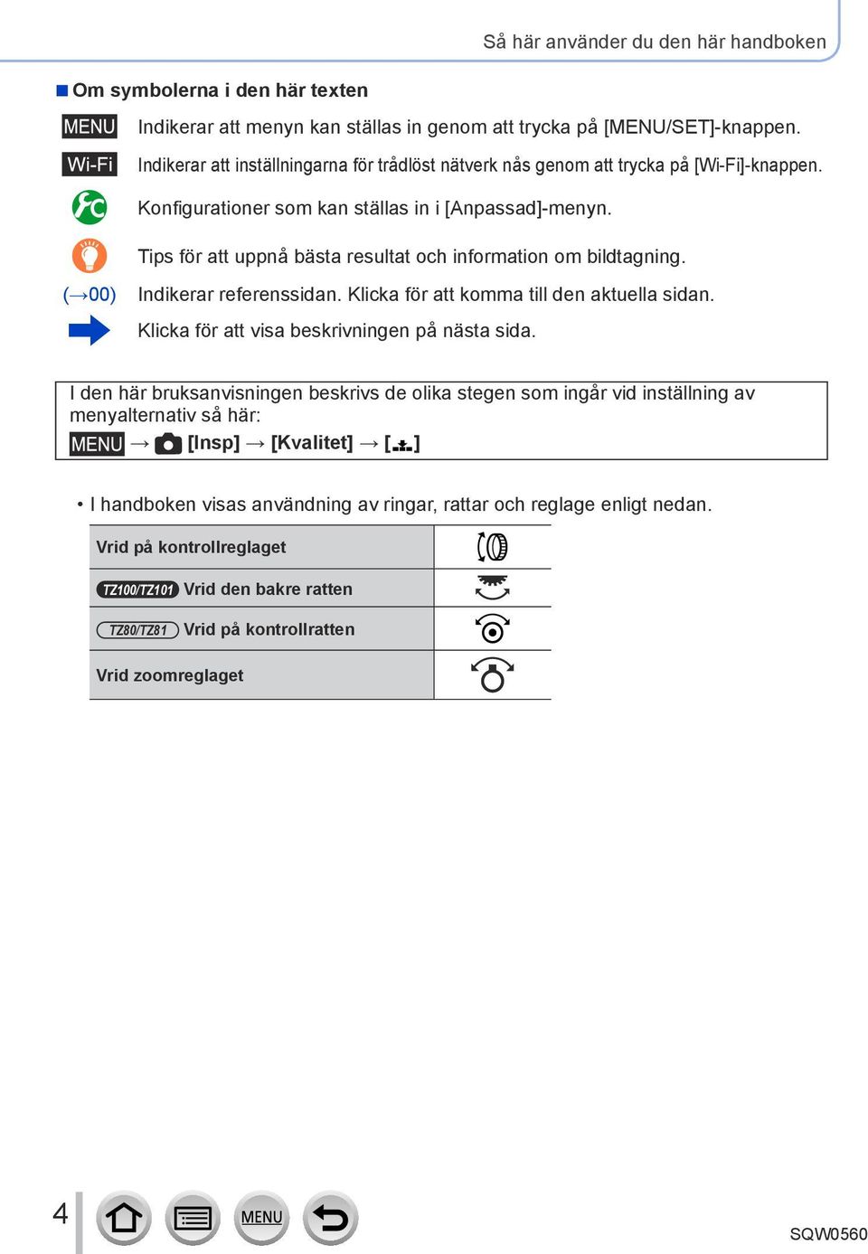 Tips för att uppnå bästa resultat och information om bildtagning. ( 00) Indikerar referenssidan. Klicka för att komma till den aktuella sidan. Klicka för att visa beskrivningen på nästa sida.