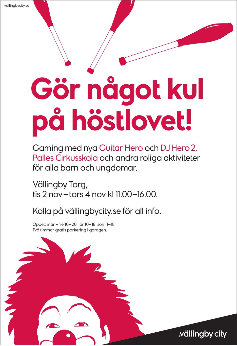 aktiviteter för alla barn och ungdomar. Vällingby Torg, tis 2 nov tors 4 nov kl 11.