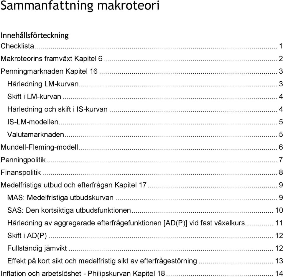 .. 8 Medelfristiga utbud och efterfrågan Kapitel 17... 9 MAS: Medelfristiga utbudskurvan... 9 SAS: Den kortsiktiga utbudsfunktionen.