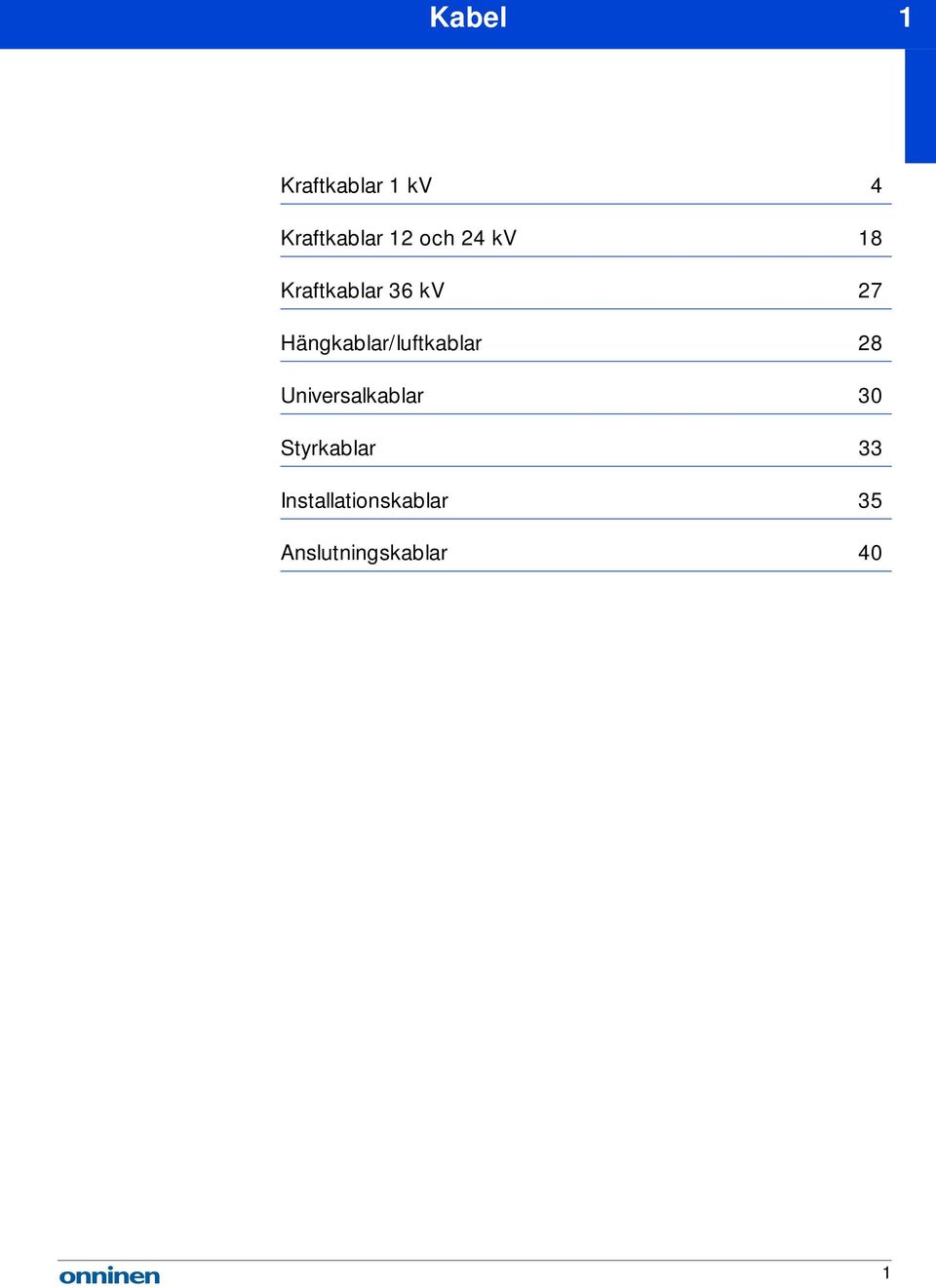 Hängkablar/luftkablar 28 Universalkablar 30