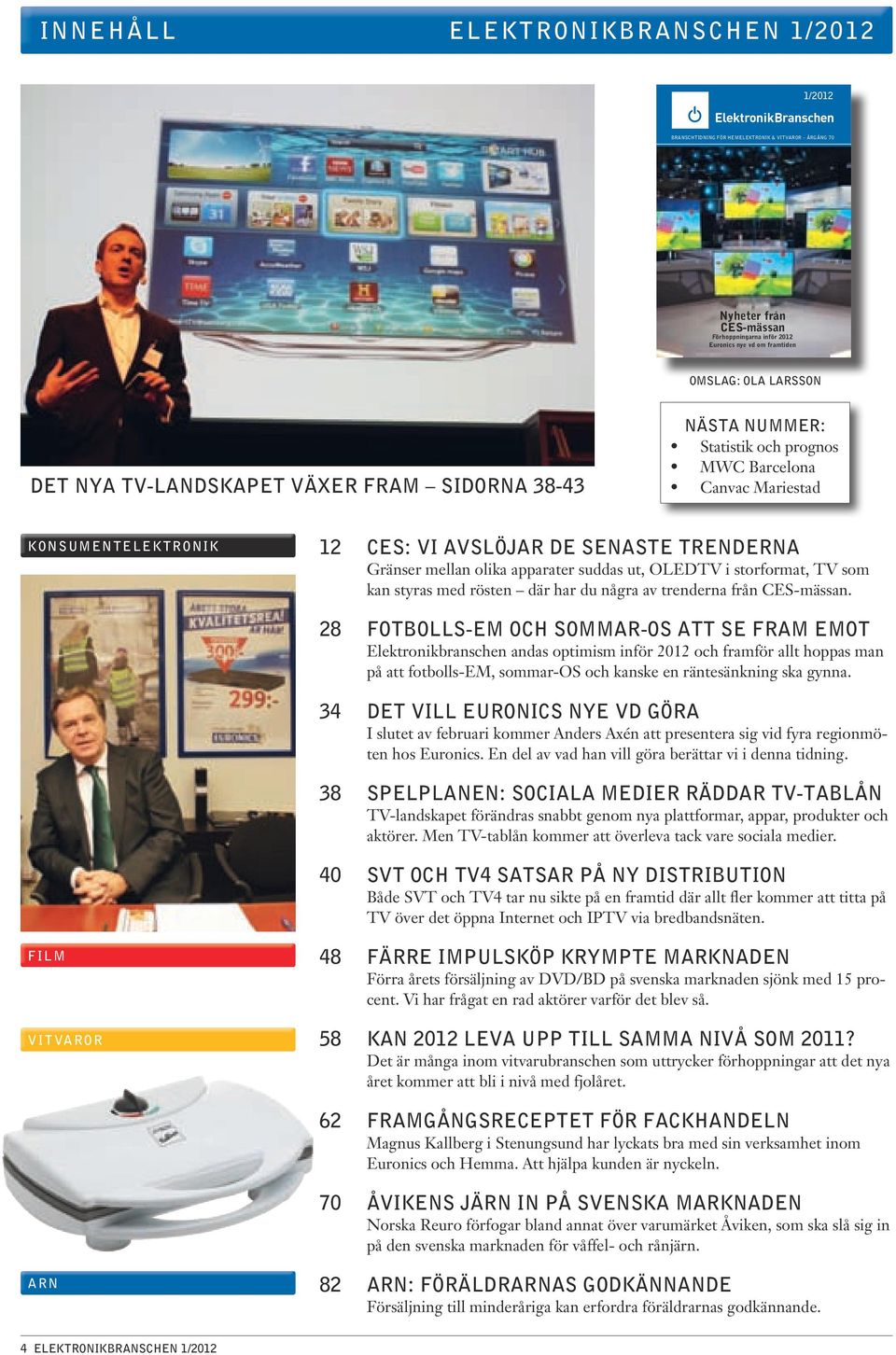 ditt hem. Och ännu direkt i TV:n, med alla bekvämligheter som det innebär. smartare blir det med appen Samsung Remote.
