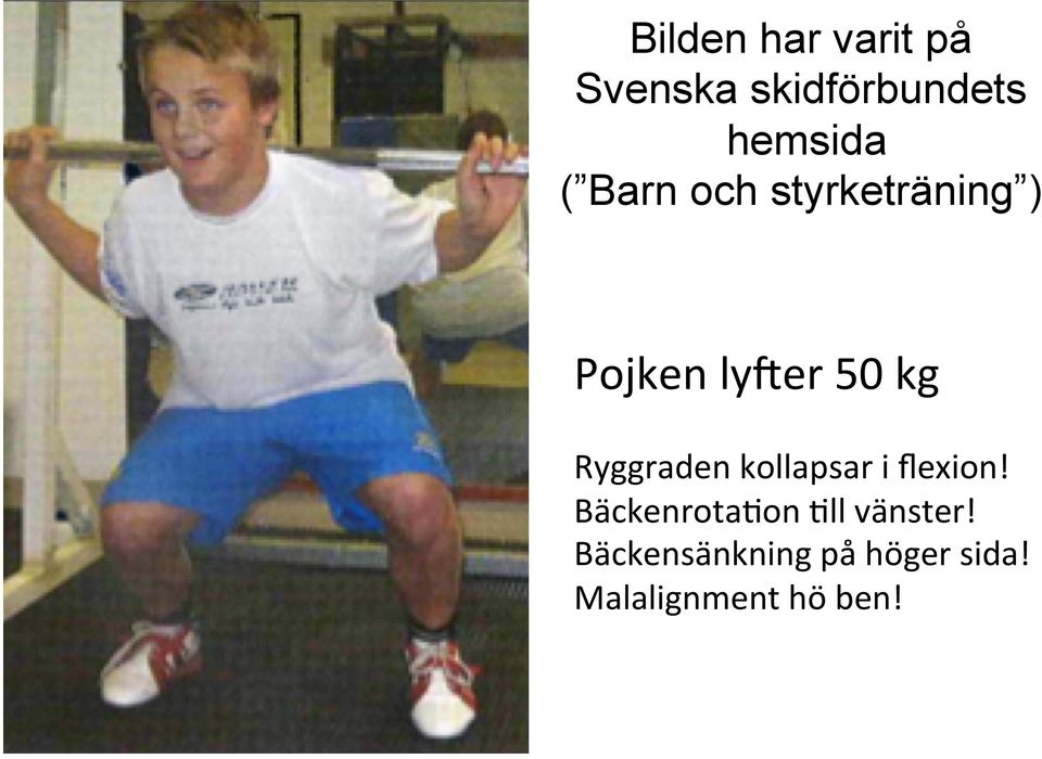 Ryggraden kollapsar i ﬂexion!