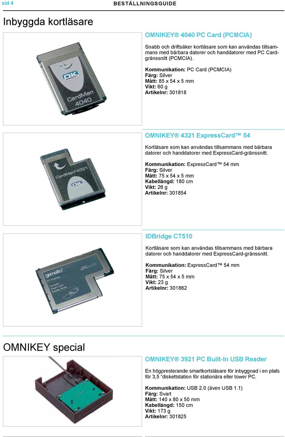 med ExpressCard-gränssnitt.