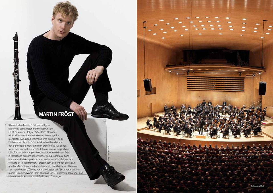 Kungliga Filharmonikerna och New York Philharmonic. Martin Fröst är både traditionsbärare och trendsättare.