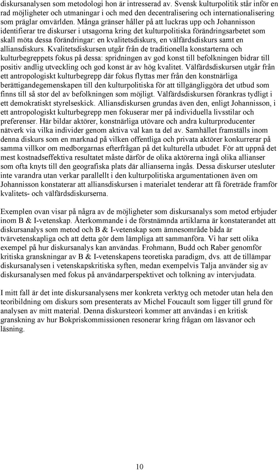 välfärdsdiskurs samt en alliansdiskurs.