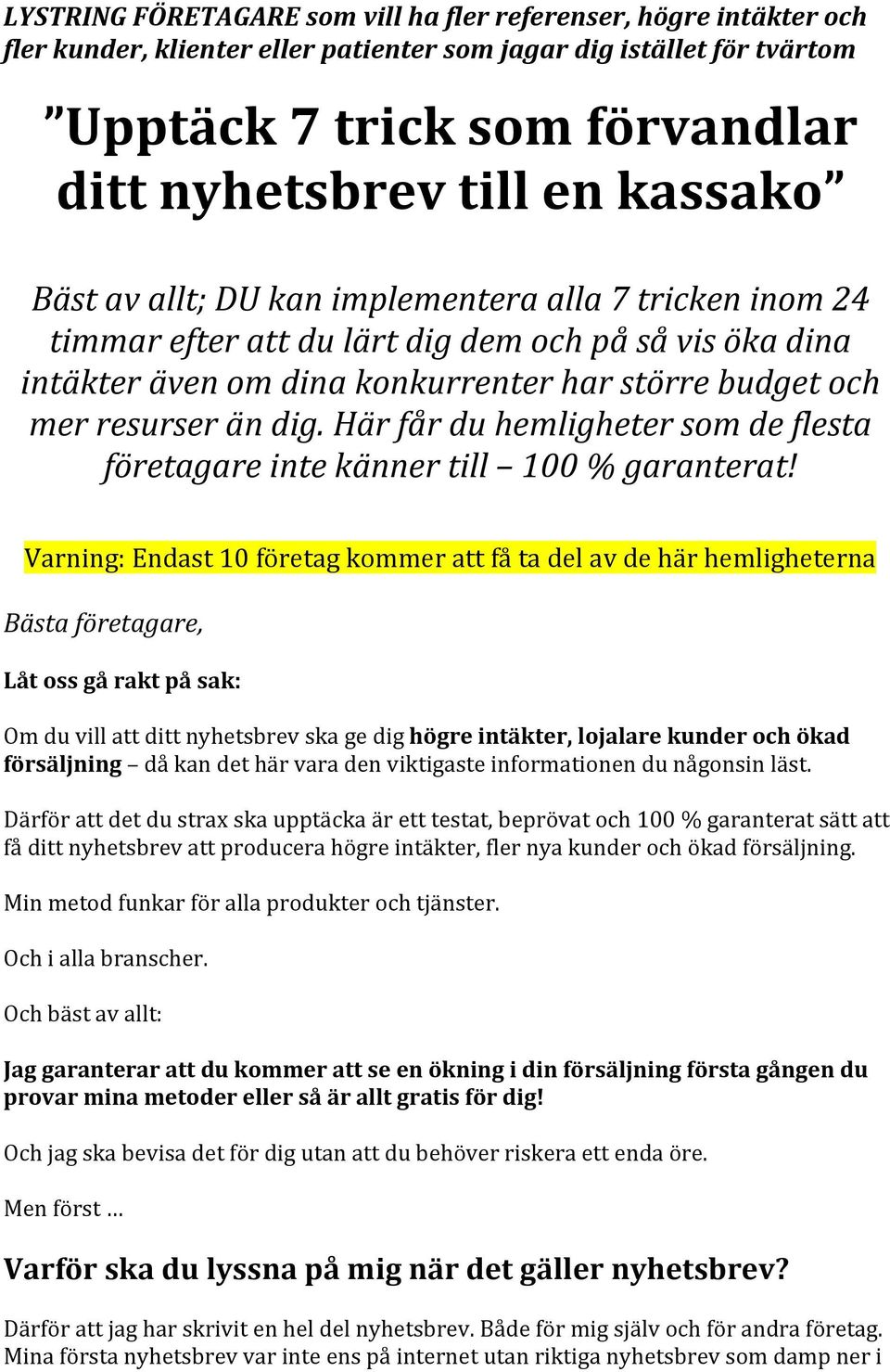 Här får du hemligheter som de flesta företagare inte känner till 100 % garanterat!