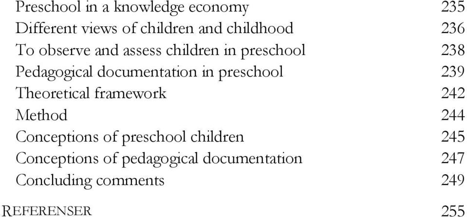 preschool 239 Theoretical framework 242 Method 244 Conceptions of preschool