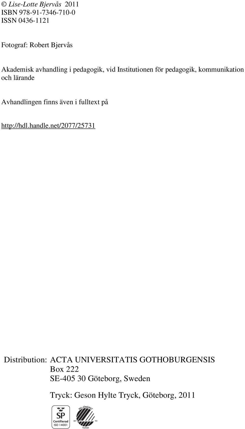 Avhandlingen finns även i fulltext på http://hdl.handle.