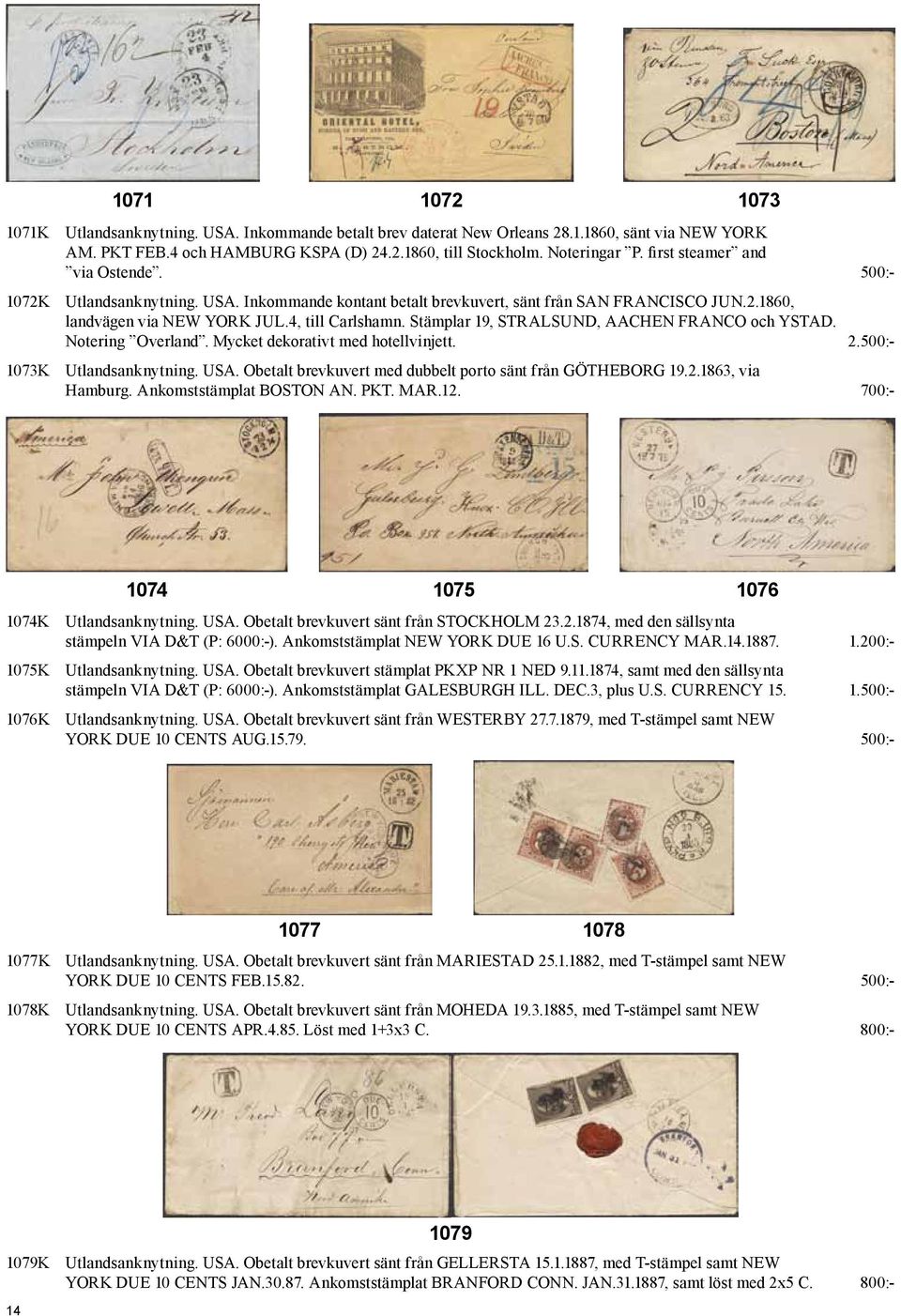 Stämplar 19, STRALSUND, AACHEN FRANCO och YSTAD. Notering Overland. Mycket dekorativt med hotellvinjett. 2.500:- 1073K Utlandsanknytning. USA.