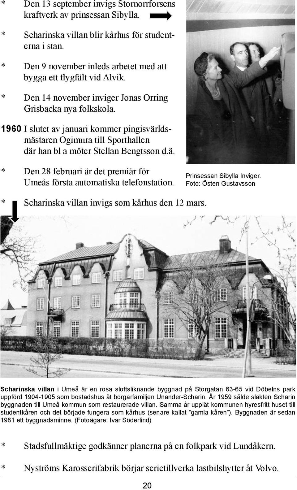 Prinsessan Sibylla Inviger. Foto: Östen Gustavsson * Scharinska villan invigs som kårhus den 12 mars.