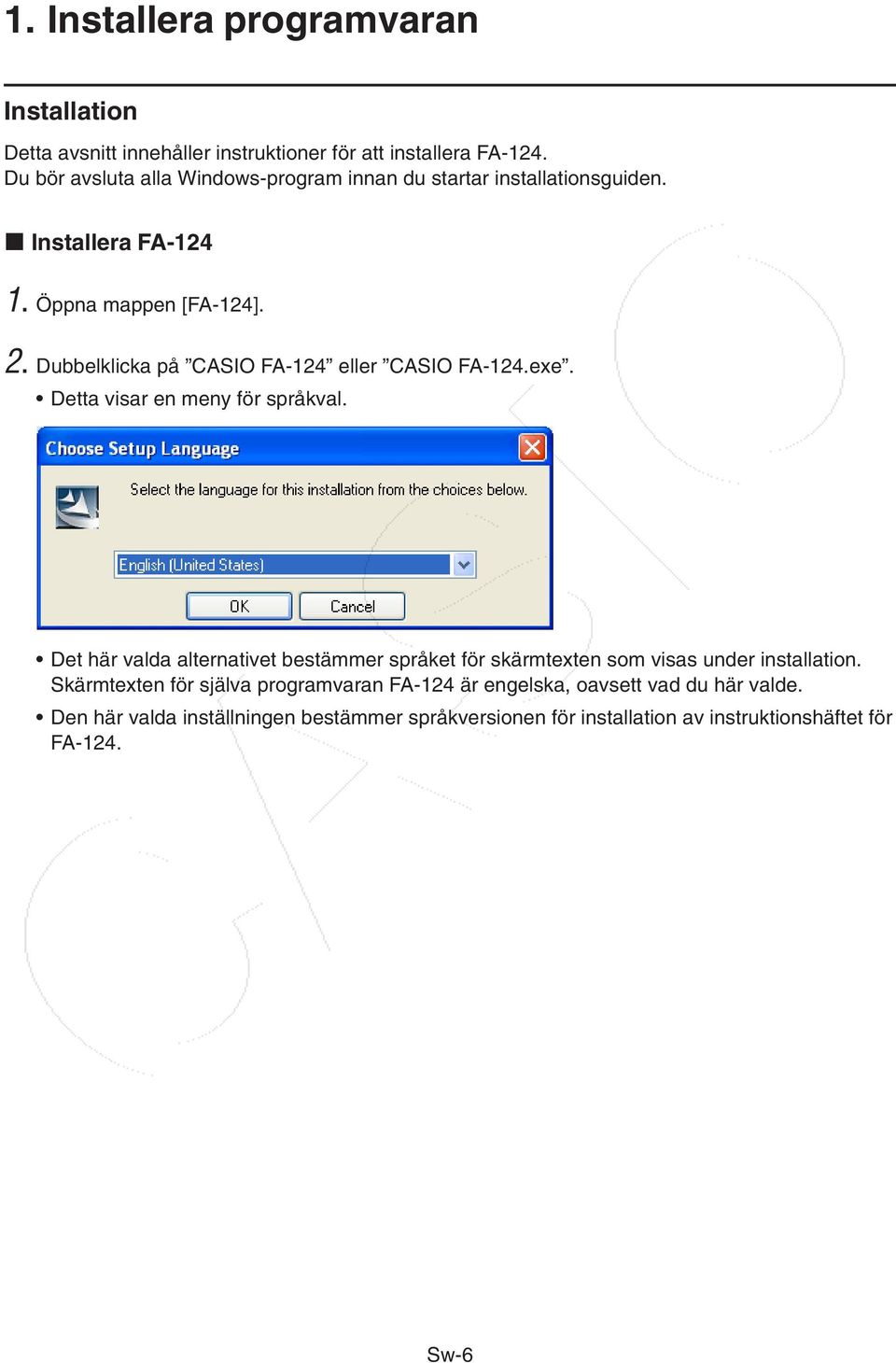Dubbelklicka på CASIO FA-124 eller CASIO FA-124.exe. Detta visar en meny för språkval.