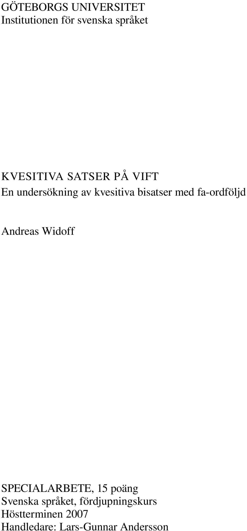 med fa ordföljd Andreas Widoff SPECIALARBETE, 15 poäng Svenska
