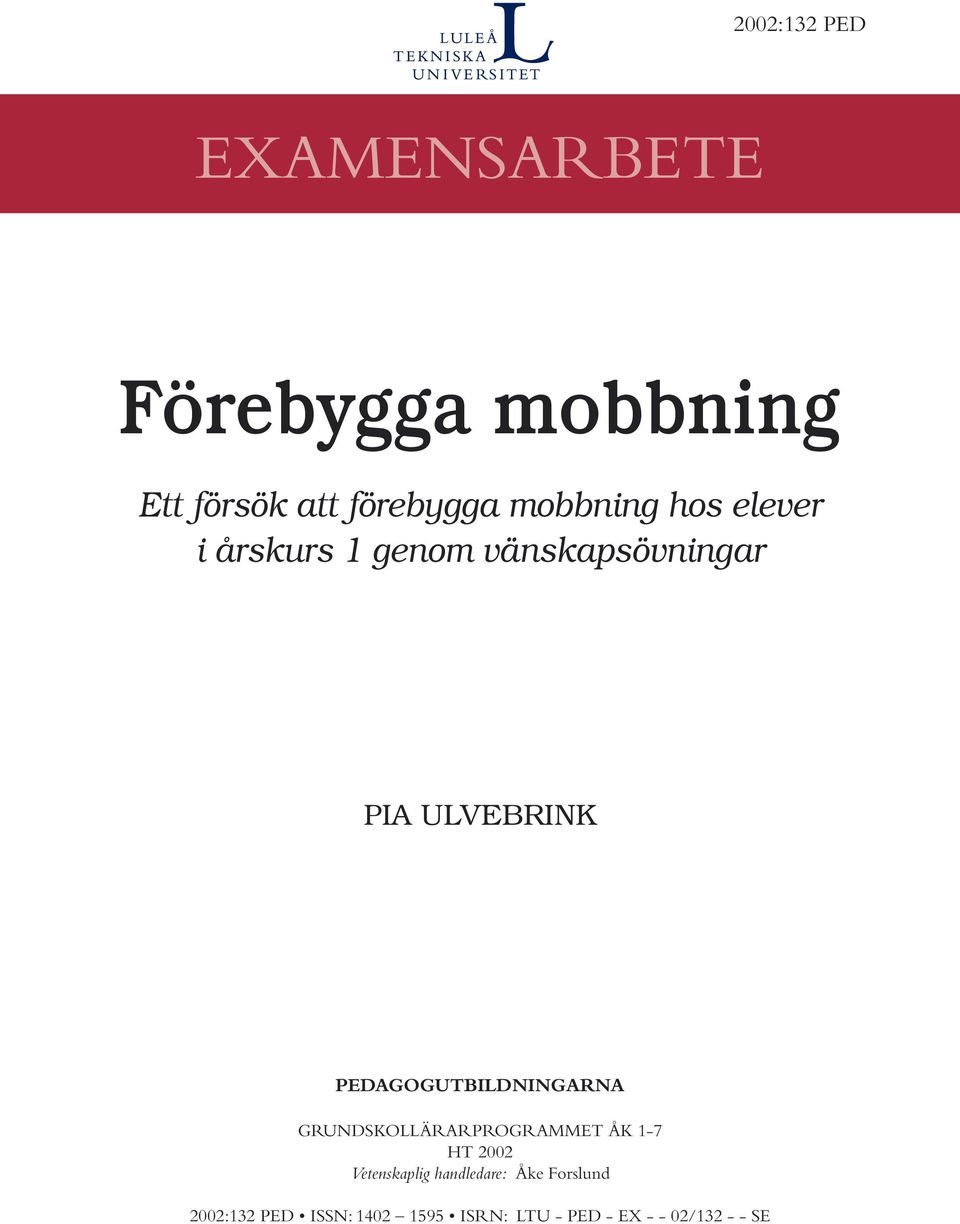 PEDAGOGUTBILDNINGARNA GRUNDSKOLLÄRARPROGRAMMET ÅK 1-7 HT 2002 Vetenskaplig