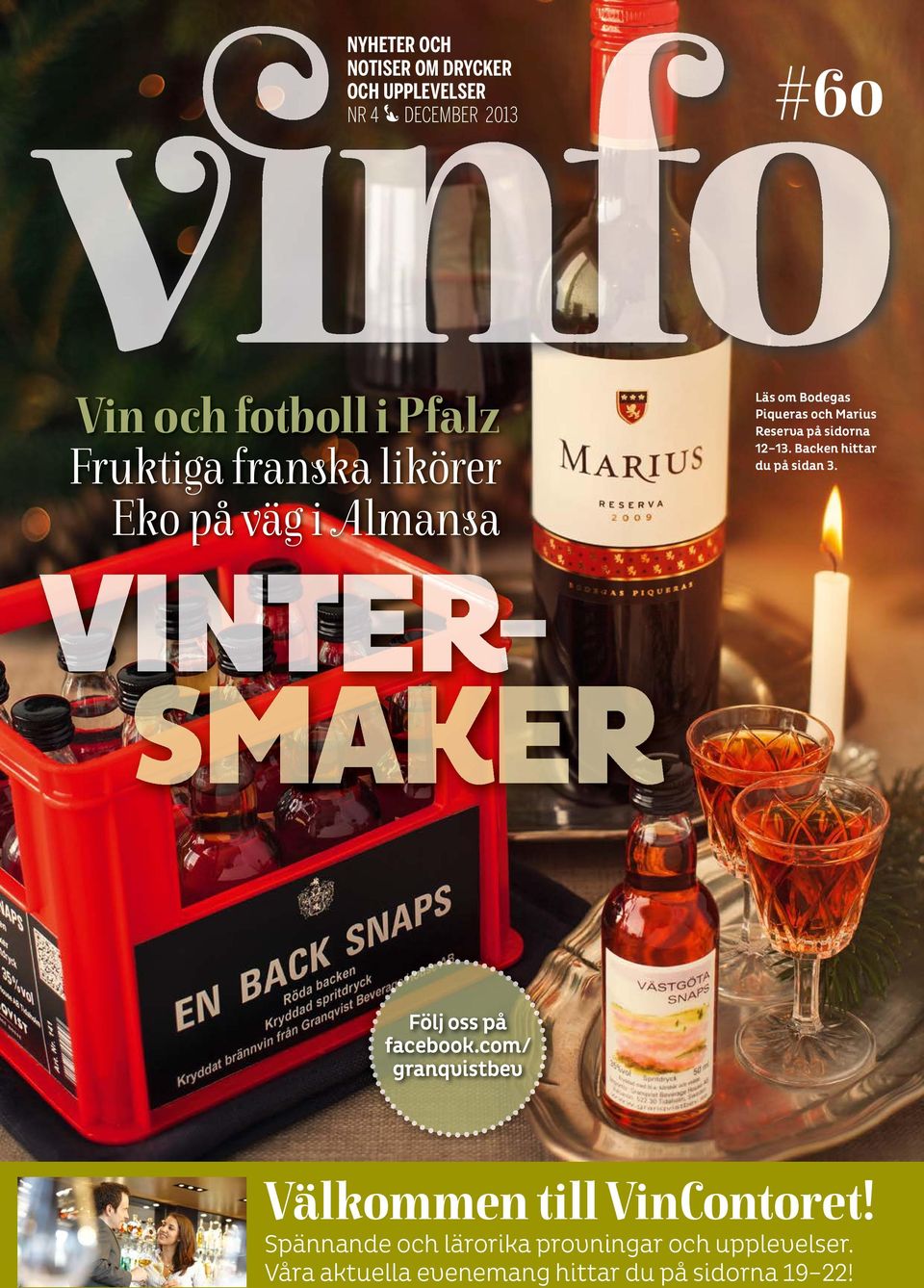 13. Backen hittar du på sidan 3. VINTER- SMAKER Följ oss på facebook.