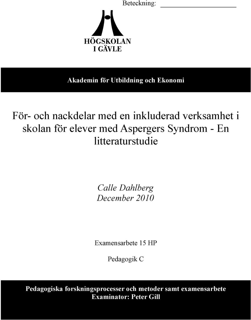 litteraturstudie Calle Dahlberg December 2010 Examensarbete 15 HP Pedagogik