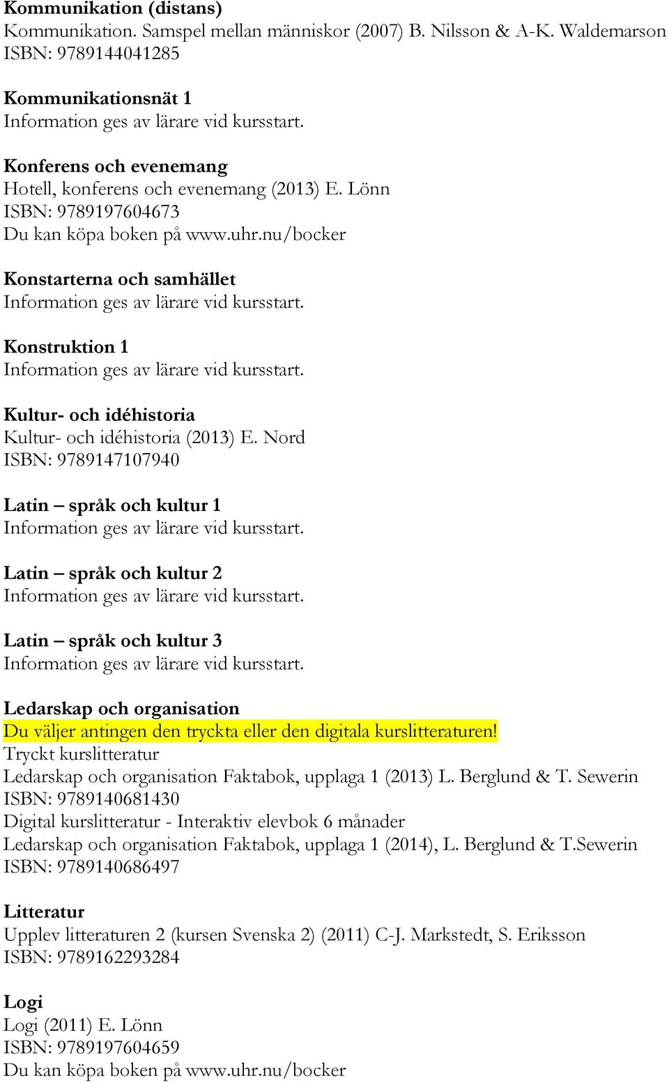 nu/bocker Konstarterna och samhället Konstruktion 1 Kultur- och idéhistoria Kultur- och idéhistoria (2013) E.