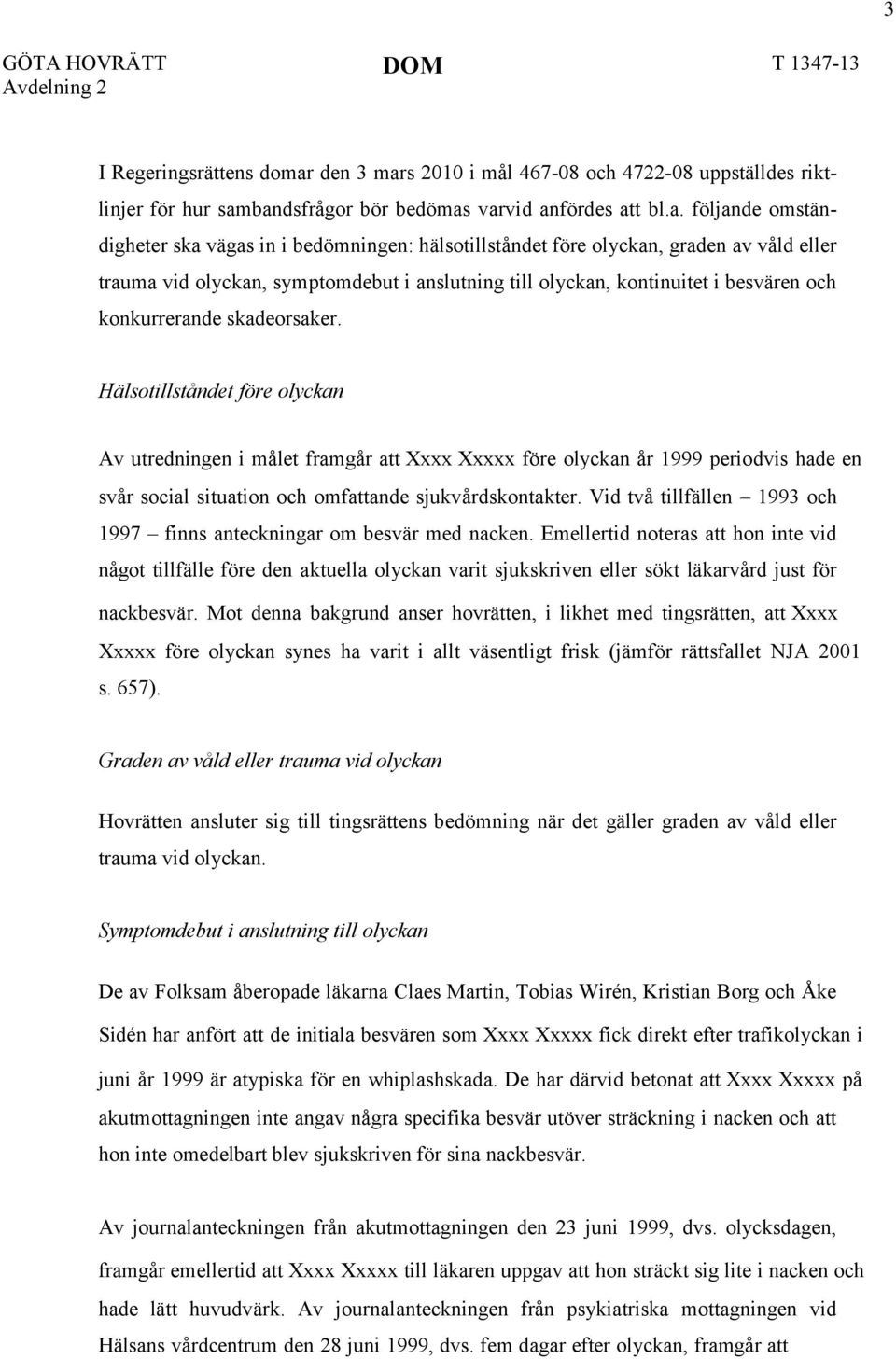 s 2010 i mål 467-08 och 4722-08 uppställdes riktlinjer för hur sam