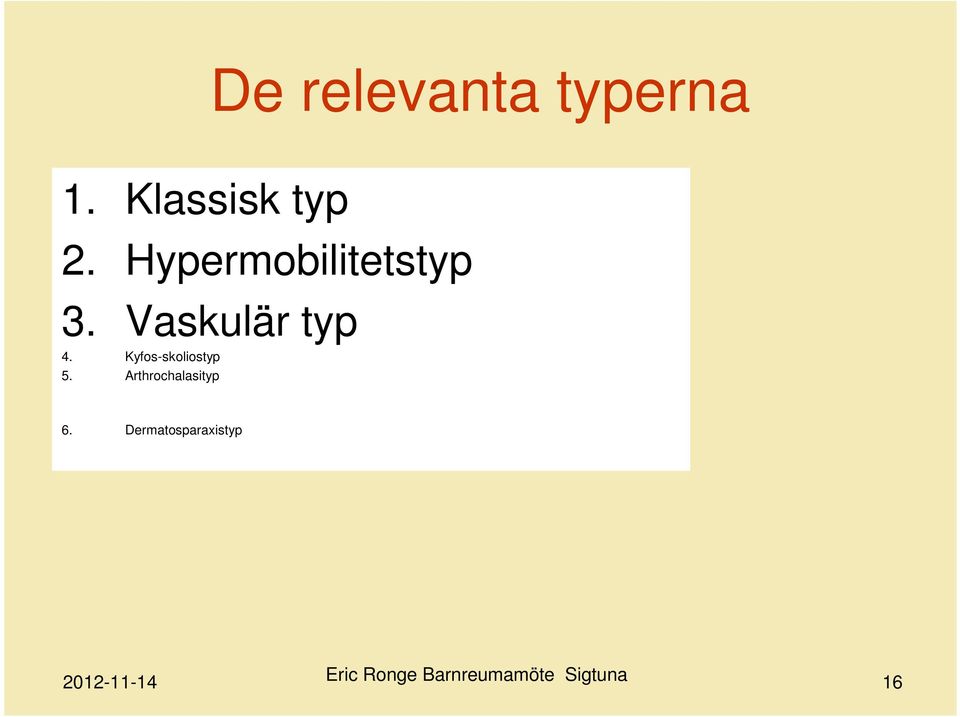 Hypermobilitetstyp 3.