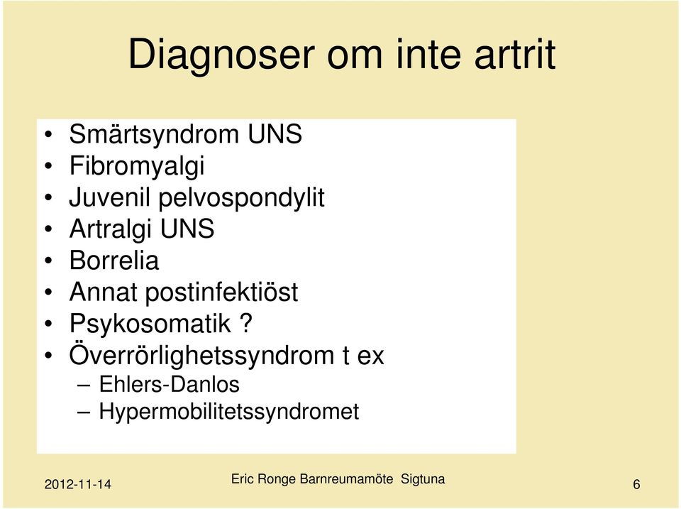 Borrelia Annat postinfektiöst Psykosomatik?