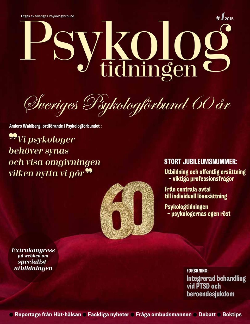 Från centrala avtal till individuell lönesättning Psykologtidningen psykologernas egen röst Extrakongress på webben om