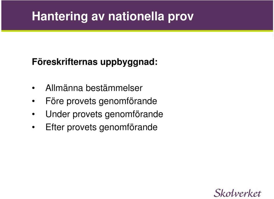 bestämmelser Före provets genomförande