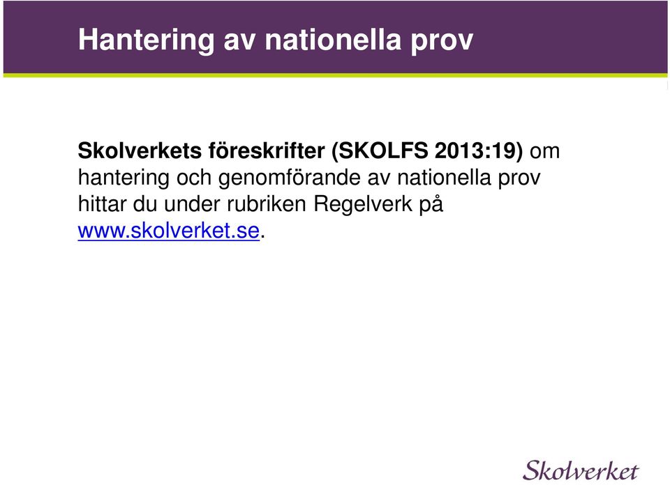 och genomförande av nationella prov hittar