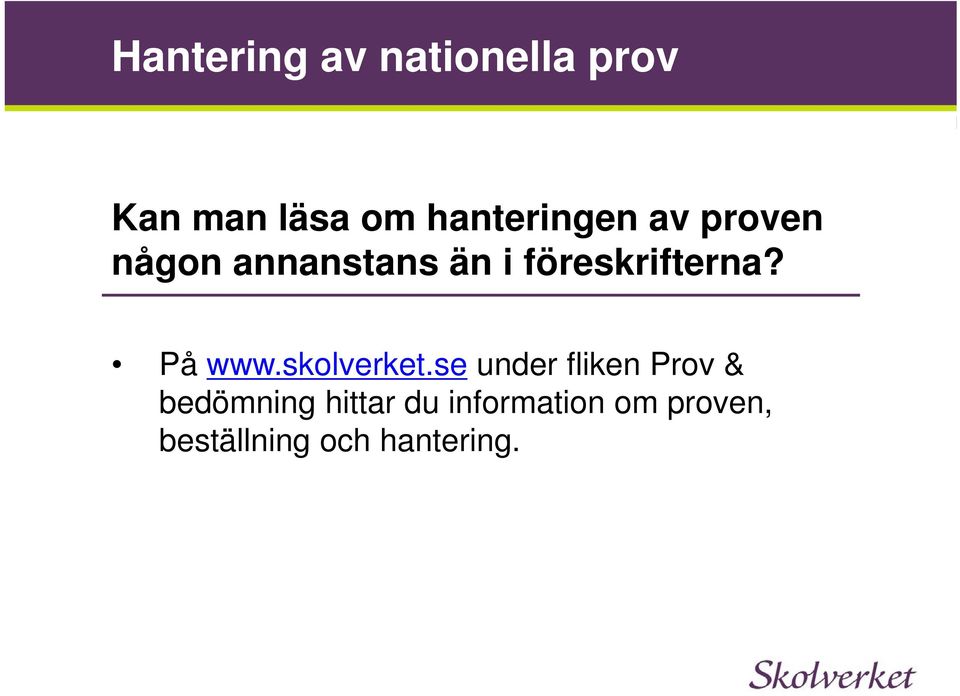 föreskrifterna? På www.skolverket.