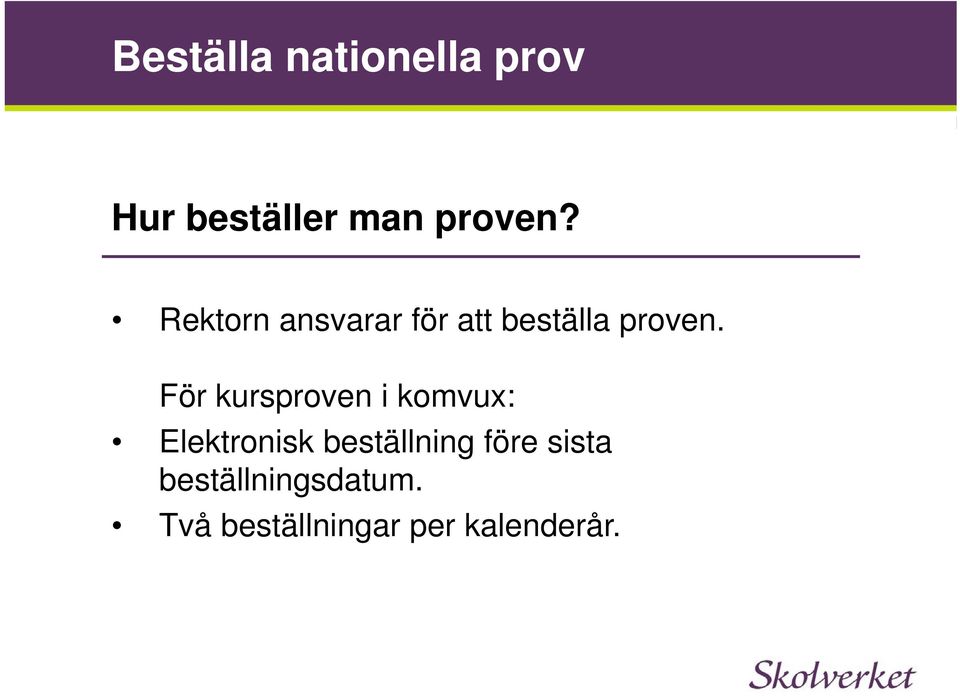 För kursproven i komvux: Elektronisk beställning