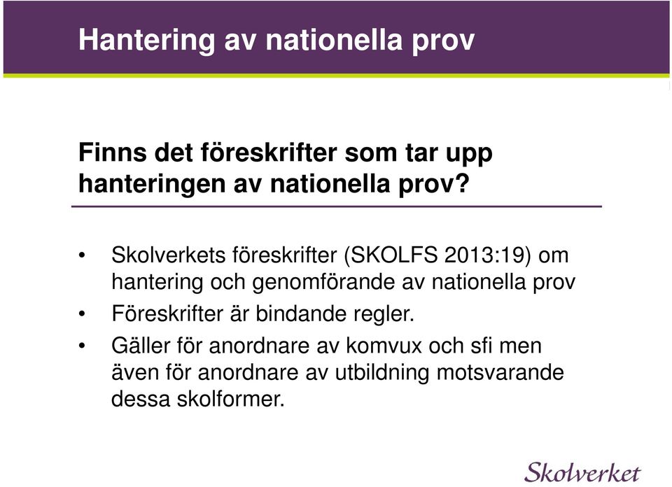 Skolverkets föreskrifter (SKOLFS 2013:19) om hantering och genomförande av