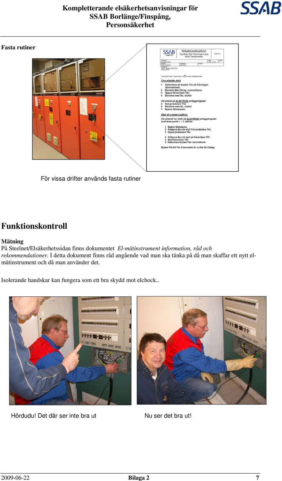 I detta dokument finns råd angående vad man ska tänka på då man skaffar ett nytt elmätinstrument och då man