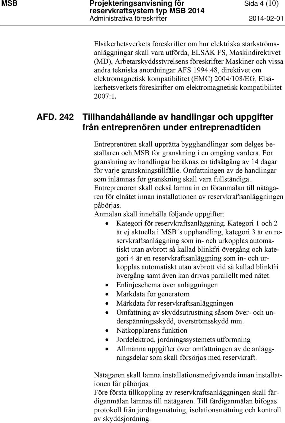 2004/108/EG, Elsäkerhetsverkets föreskrifter om elektromagnetisk kompatibilitet 2007:1. AFD.