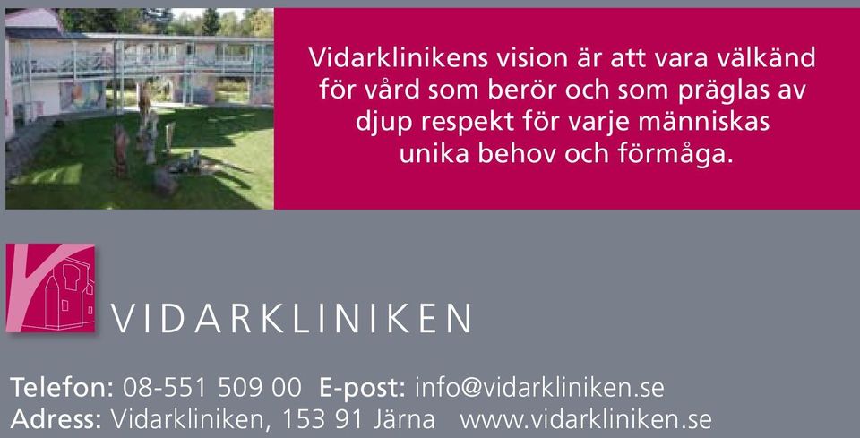 V I D A R K L I N I K E N Telefon: 08-551 509 00 E-post: