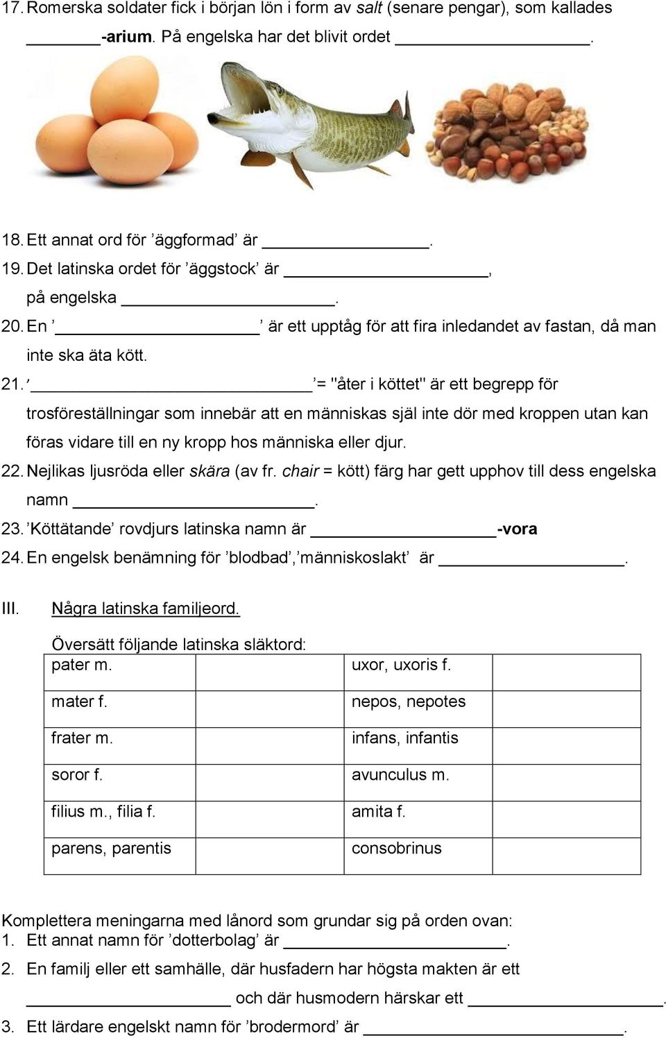 = "åter i köttet" är ett begrepp för trosföreställningar som innebär att en människas själ inte dör med kroppen utan kan föras vidare till en ny kropp hos människa eller djur. 22.