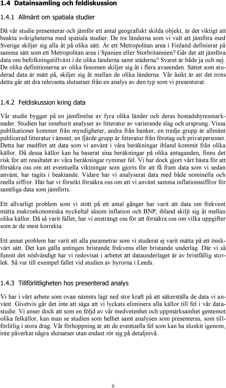 Är ett Metropolitan area i Finland definierat på samma sätt som ett Metropolitan area i Spanien eller Storbritannien? Går det att jämföra data om befolkningstillväxt i de olika länderna samt städerna?