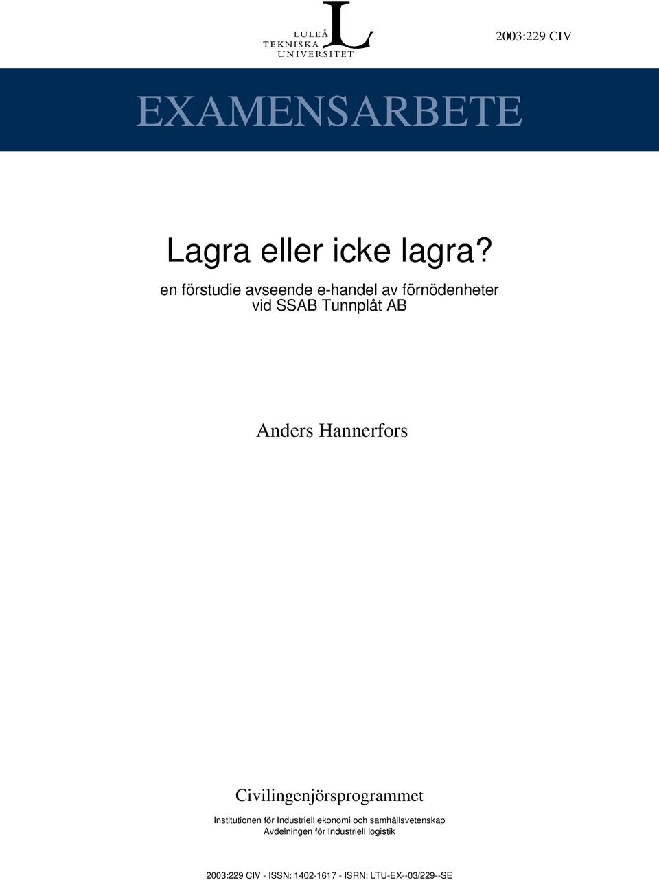 Hannerfors Civilingenjörsprogrammet Institutionen för Industriell ekonomi och