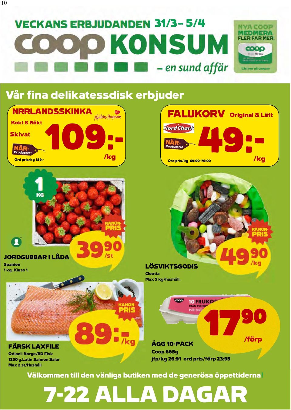 LÖSVIKTSGODIS Cloetta Max 5 kg/hushåll. FÄRSK LAXFILE Odlad i Norge/BD Fisk 1250 g.