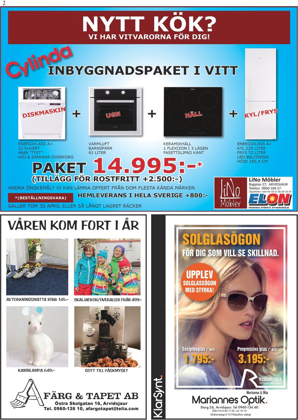 995:- * (TILLÄGG FÖR ROSTFRITT +2.500:-) ANDRA ÖNSKEMÅL?