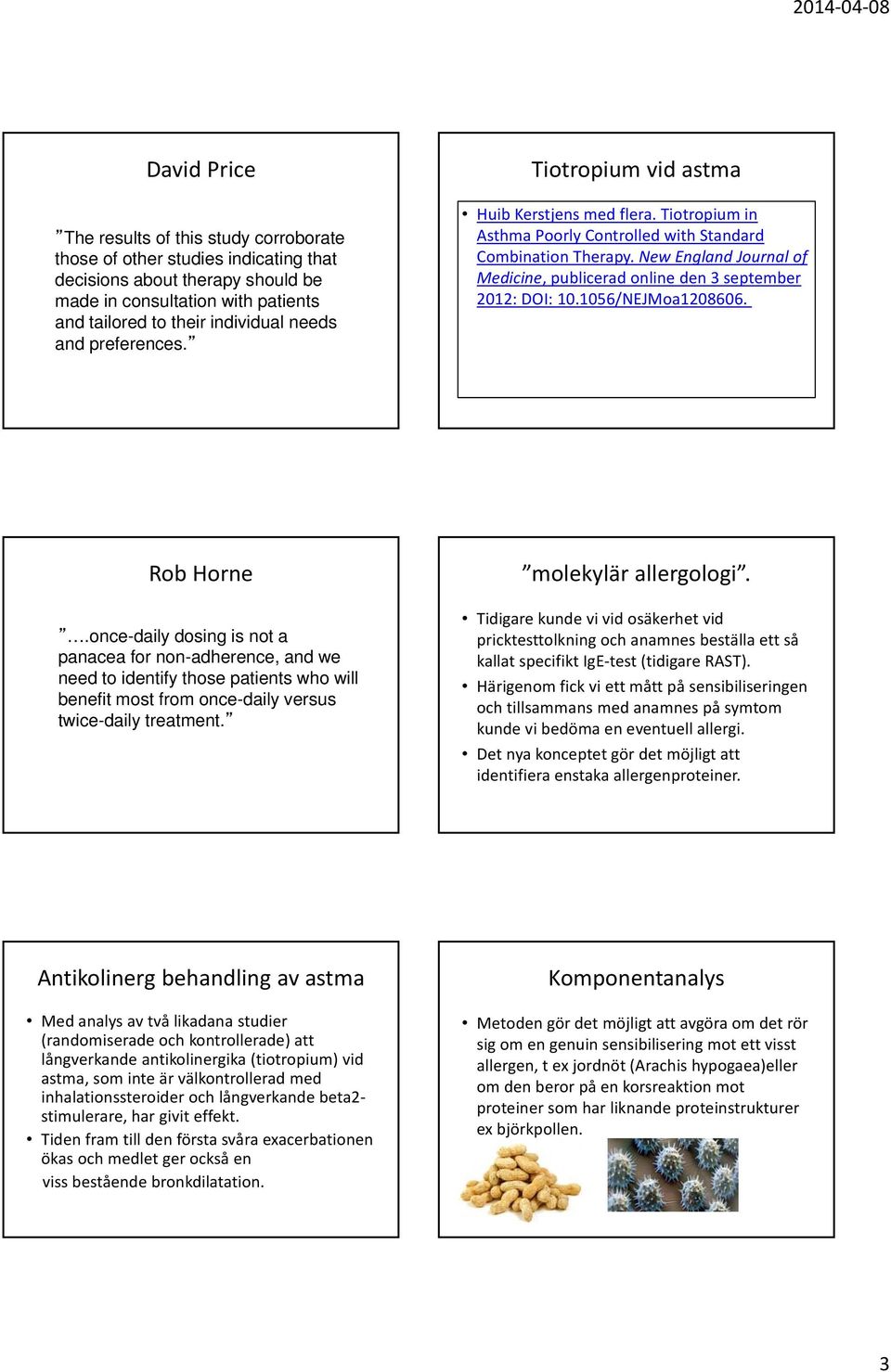 New England Journal of Medicine, publicerad online den 3 september 2012: DOI: 10.1056/NEJMoa1208606. Rob Horne.