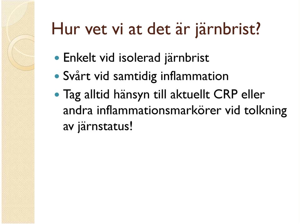 samtidig inflammation Tag alltid hänsyn till