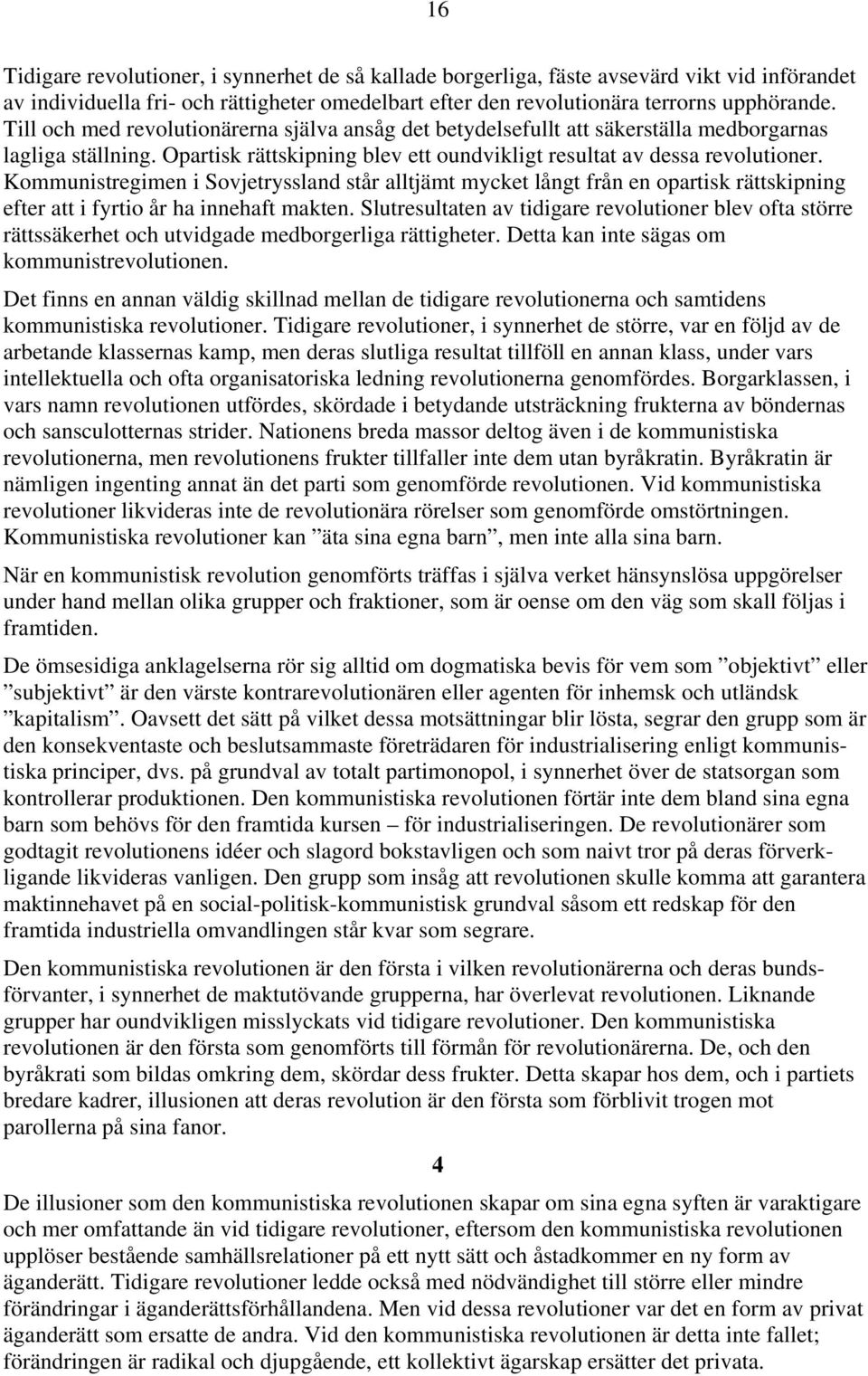 Kommunistregimen i Sovjetryssland står alltjämt mycket långt från en opartisk rättskipning efter att i fyrtio år ha innehaft makten.