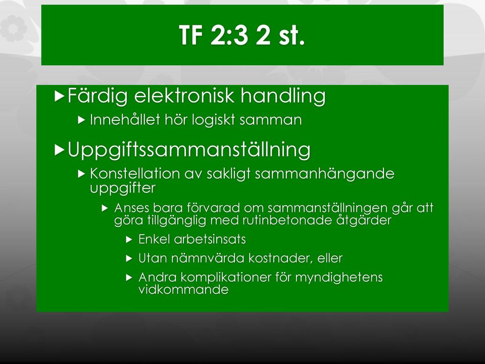 Konstellation av sakligt sammanhängande uppgifter Anses bara förvarad om