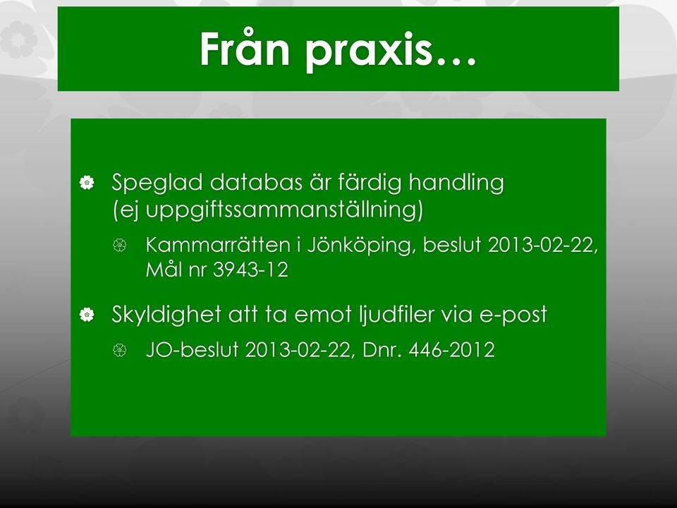 beslut 2013-02-22, Mål nr 3943-12 Skyldighet att ta