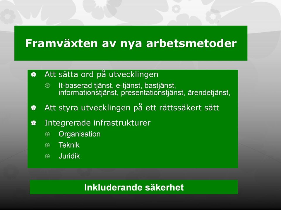 presentationstjänst, ärendetjänst, Att styra utvecklingen på ett