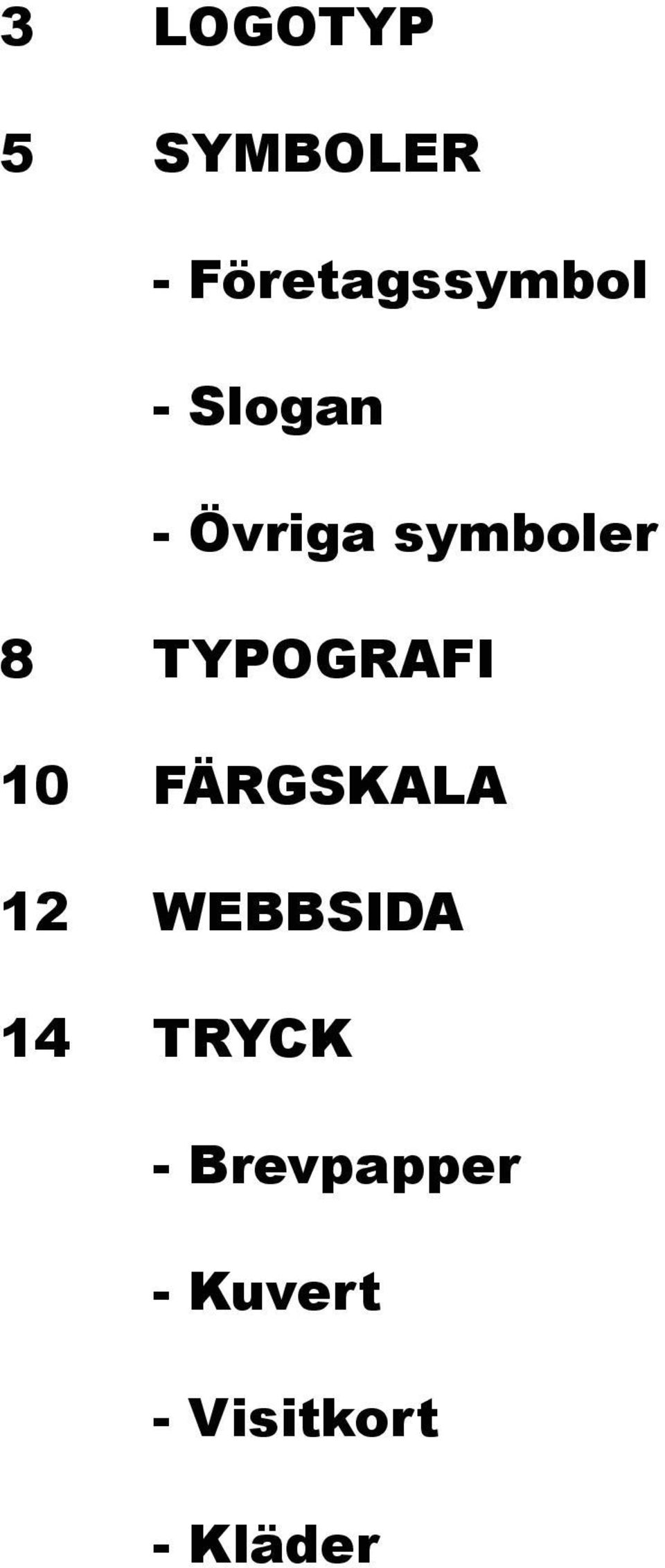 TYPOGRAFI FÄRGSKALA WEBBSIDA TRYCK -